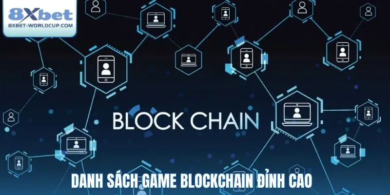 Danh sách game blockchain đỉnh cao