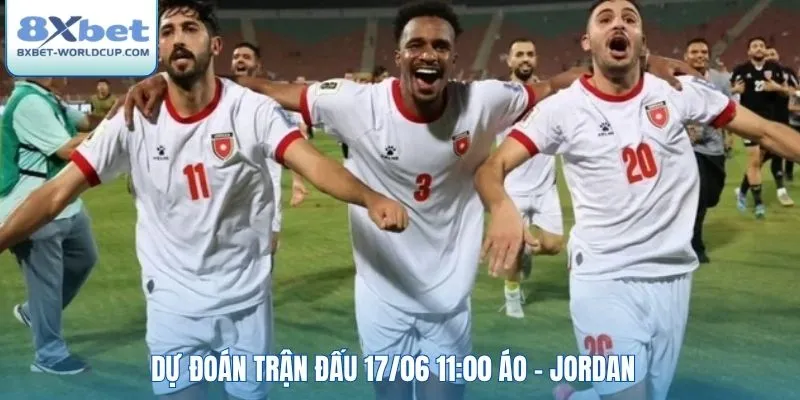 Dự đoán trận đấu 17/06 11:00 Áo - Jordan