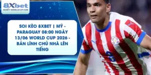 Soi Kèo 8XBET | Mỹ - Paraguay 08:00 ngày 13/06 World Cup 2026 - Bản Lĩnh Chủ Nhà Lên Tiếng